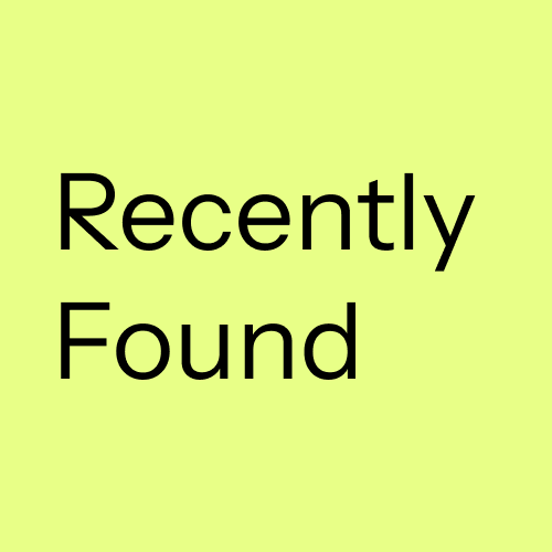 Recently Found